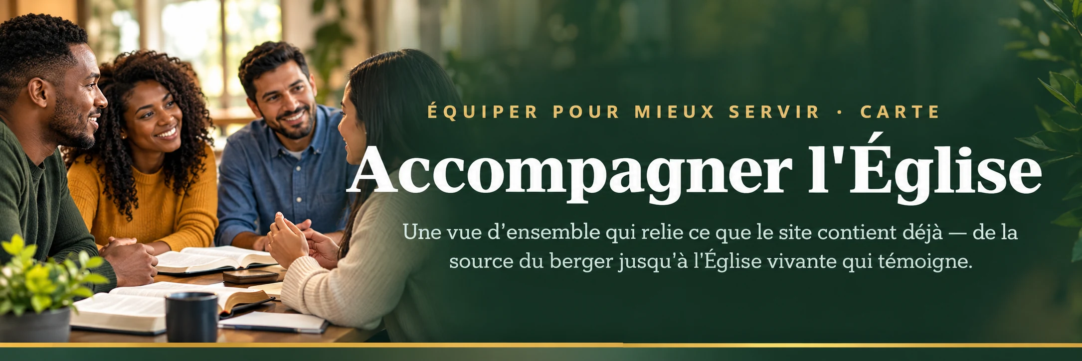 Accompagner l'Église — Équiper pour mieux servir : une vue d'ensemble qui relie ce que le site contient déjà, de la source du berger jusqu'à l'Église vivante qui témoigne